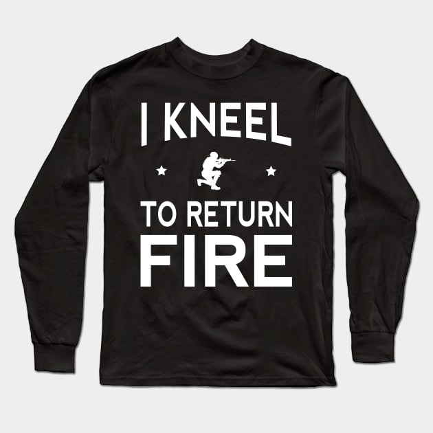 I Kneel To Return Fire Long Sleeve T-Shirt by foxredb